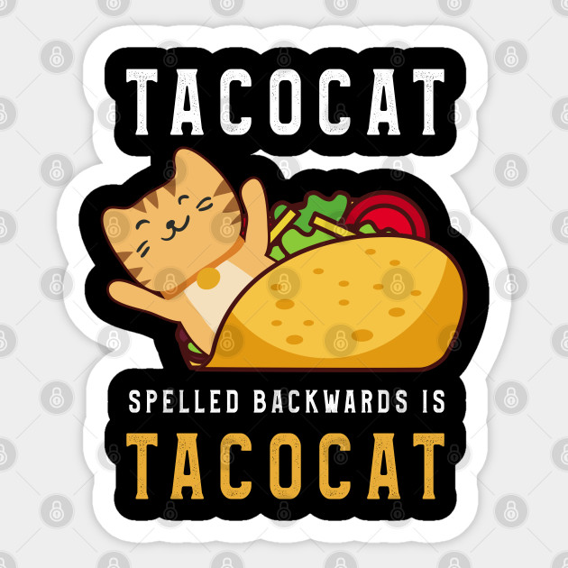 Tacocat Spelled Backwards Is Tacocat Shirt Taco Cat Lover