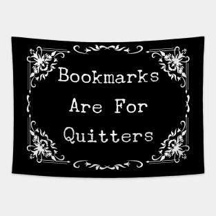 Bookmarks Are For Quitters T-Shirt - Awesome Book Lover Gift Tapestry