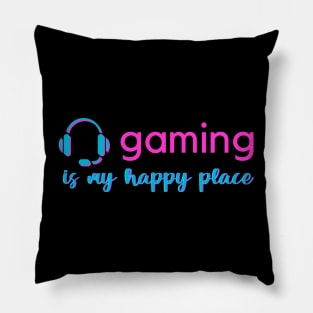 Gaming Is My Happy Place Pillow