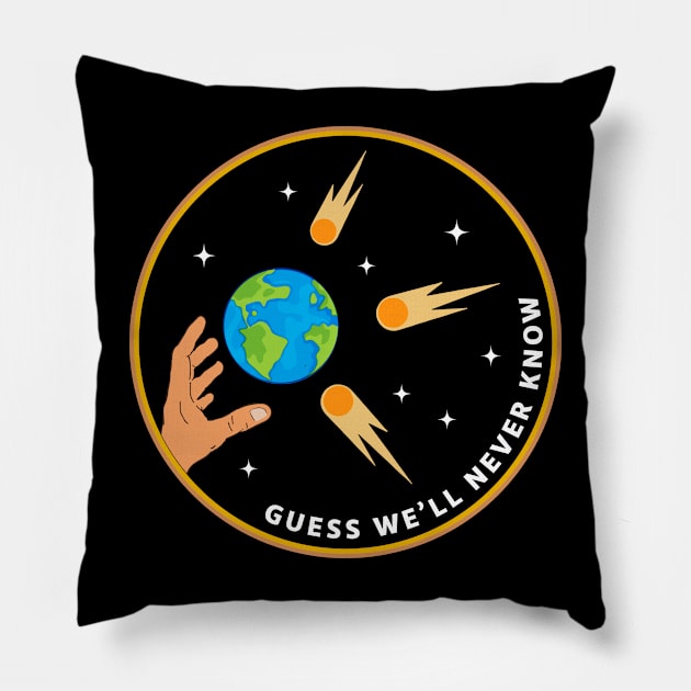 Guess we'll never know Pillow by Andreeastore  