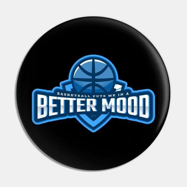 Basketball Puts Me In a Better Mood Pin by poc98