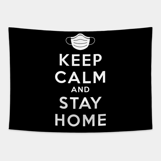 Keep Calm And Stay Home White Tapestry by felixbunny