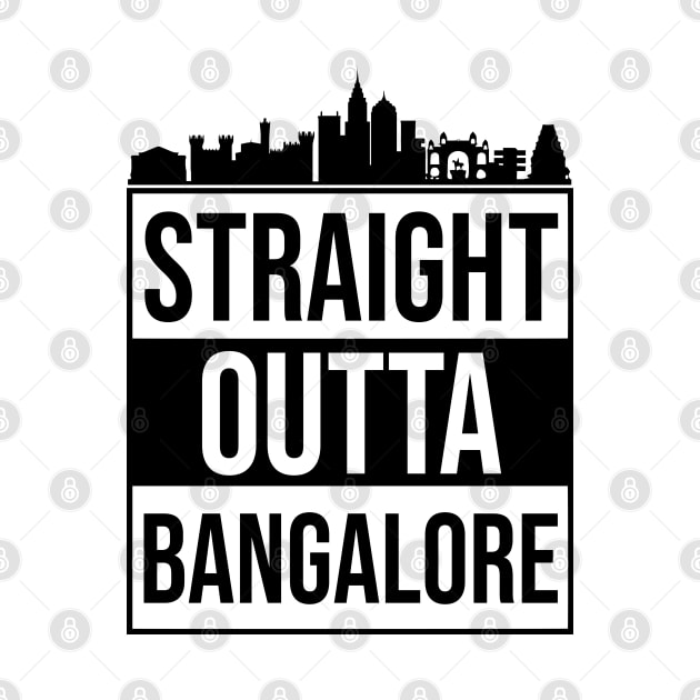 Straight Outta Bangalore Bengaluru India by alltheprints