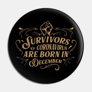 Suvivors of coronavirus are born in December Pin