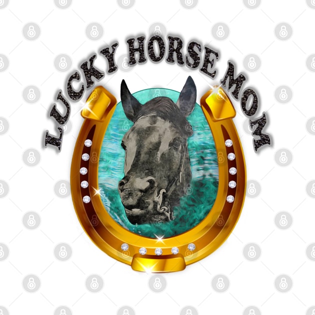 Lucky Horse Mom by KC Morcom aka KCM Gems n Bling aka KCM Inspirations