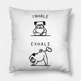 Inhale Exhale Pug Pillow