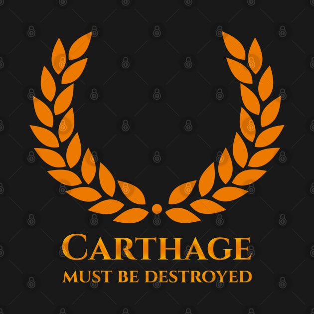 Carthage Must Be Destroyed by Styr Designs