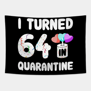 I Turned 64 In Quarantine Tapestry