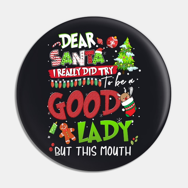 Dear Santa I Really Did Try To Be a Good Lady But This Mouth,Xmas Shirt, Christmas shirt, Christmas Gift Pin by Everything for your LOVE-Birthday