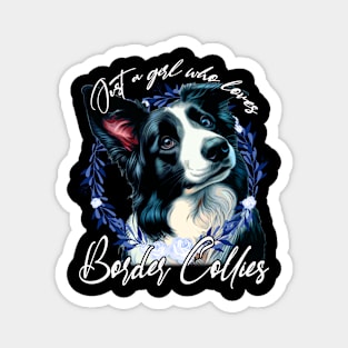 Just A Girl Who Loves Border Collies of Beloved Breed on T-Shirt Magnet