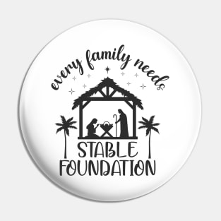 Every Family Needs Stable Foundation, Nativity Scene Pin