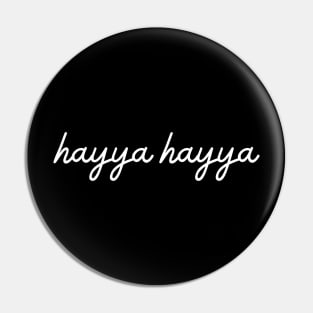 hayya hayya - white Pin