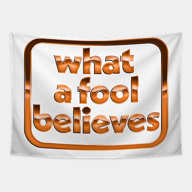 What A Fool Believes /// Retro Faded Style Type Design Tapestry by DankFutura