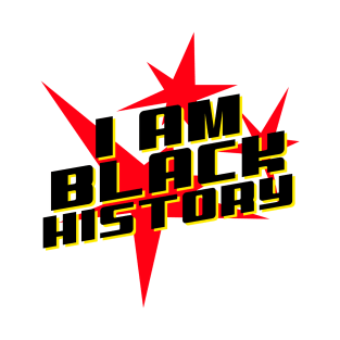 I am Black History T-Shirt