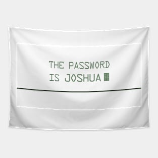 The Password is Joshua Tapestry