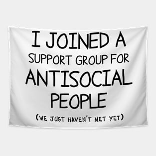 I Joined A Support Group For Antisocial People Tapestry