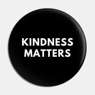 Kindness matters Pin