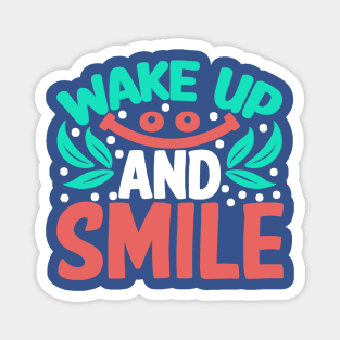 wake up and smile 1 Magnet