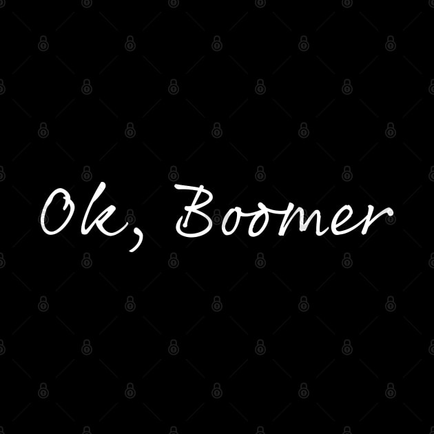 Ok, Boomer (white) by OriginStory