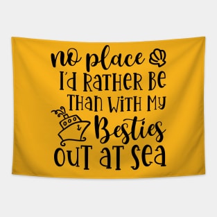 No Place I'd Rather Be Than With My Besties Out At Sea Cruise Vacation Cute Tapestry