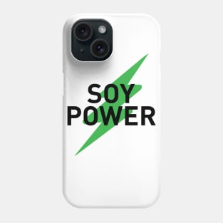 SOY POWER Phone Case