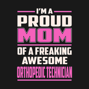 Proud MOM Orthopedic Technician T-Shirt