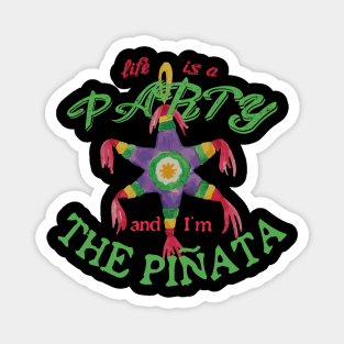 Life is a party and i'm the pinata Magnet