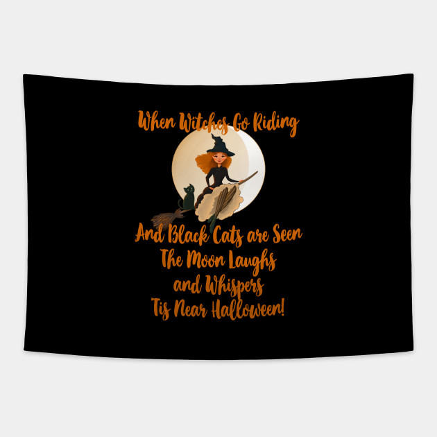 When Witches Go Riding And Black Cats Are Seen Halloween Witch Tapestry Teepublic