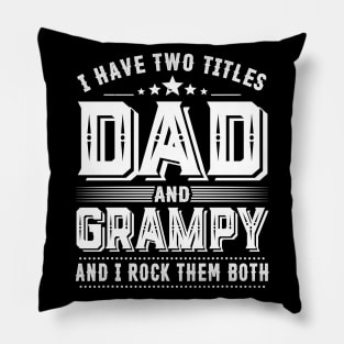 Father's Day Shirt I Have Two Titles Dad And Grampy Dad Gift Pillow