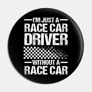 I'm Just a Race Car Driver Without a Race Car Pin