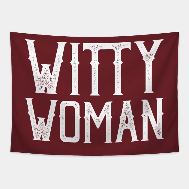 Witty Woman - Wise Smart Classy Lady Empowered Tapestry by PozureTees108