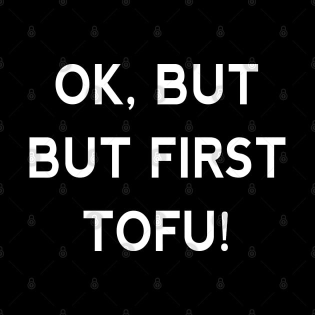 Ok, But first Tofu by Stoney09