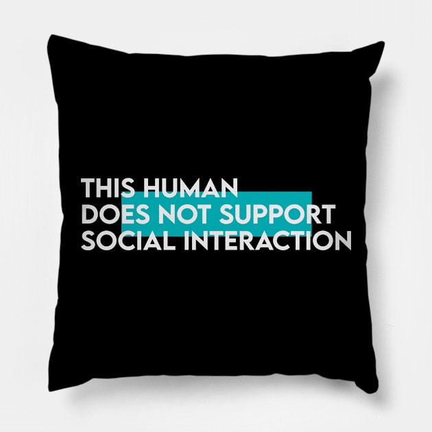 This human does not support social intreraction | typography Pillow by Takamichi