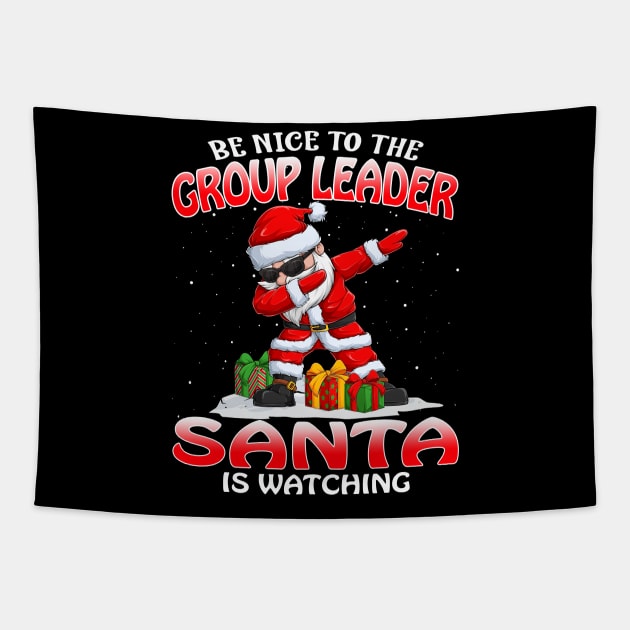 Be Nice To The Group Leader Santa is Watching Tapestry by intelus