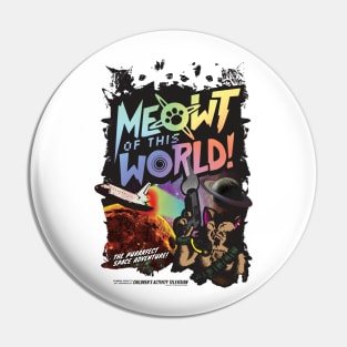 Meowt Of This World! Pin