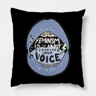 Feminism is ALL about Finding Your Voice Pillow