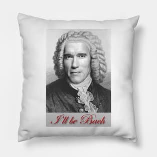 I'll Be Bach Pillow