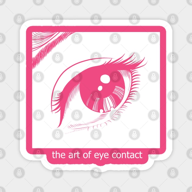 eye contact art "no stroke" Magnet by Elsieartwork