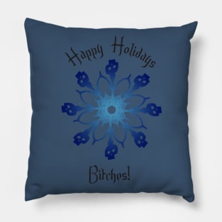 Bone Snowflake - Happy Holidays Bitches! Pillow