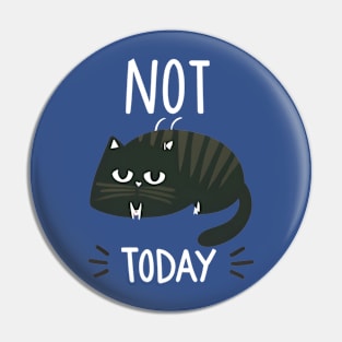 Not Today Pin