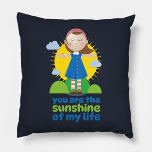 You are the sunshine of my life Pillow