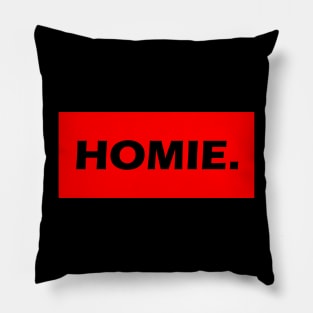 HOMIE. - Bold Slang Stylish Bro Design Pillow