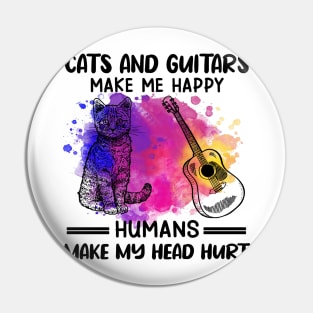 Cats And Guitars Make Me Happy Humans Make My Head Hurt Pin