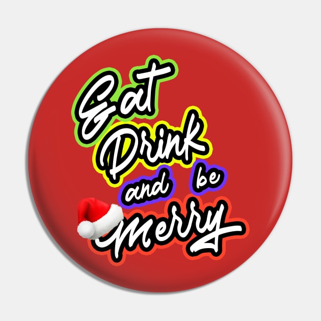 Eat Drink And Be Merry Pin by RelianceDesign