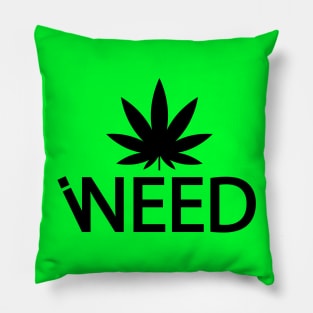 I Need Weed Pillow