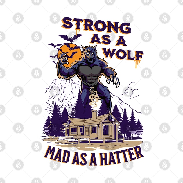 Strong as a wolf mad as a hatter by Backpack-Hiker