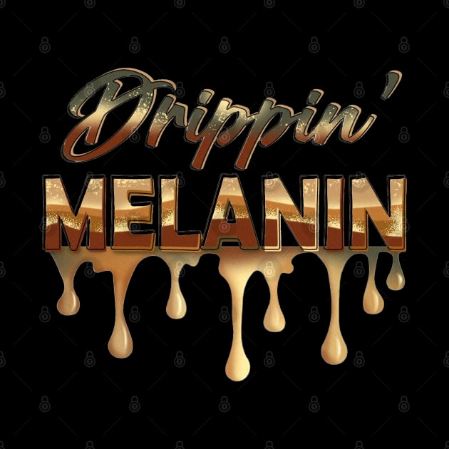 Drippin Melanin, Black History, Afrocentric, Black Woman by UrbanLifeApparel