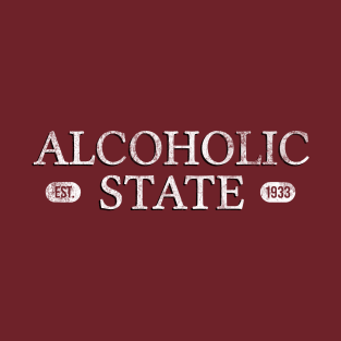 ALCOHOLIC STATE T-Shirt