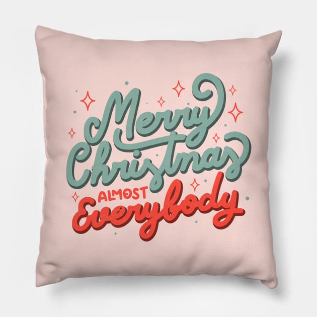 Merry Christmas Almost Everybody by Tobe Fonseca Pillow by Tobe_Fonseca