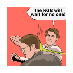 the KGB will wait for no one T-Shirt